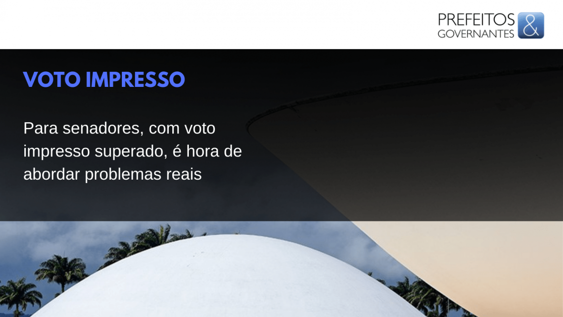 Para senadores, com voto impresso superado, é hora de abordar problemas reais