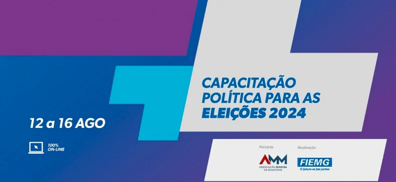 “Capacitação Política Para as Eleições 2024 – Elegendo Pessoas Capacitadas”; AMM é parceira da FIEMG e afiliados possuem inscrições grátis